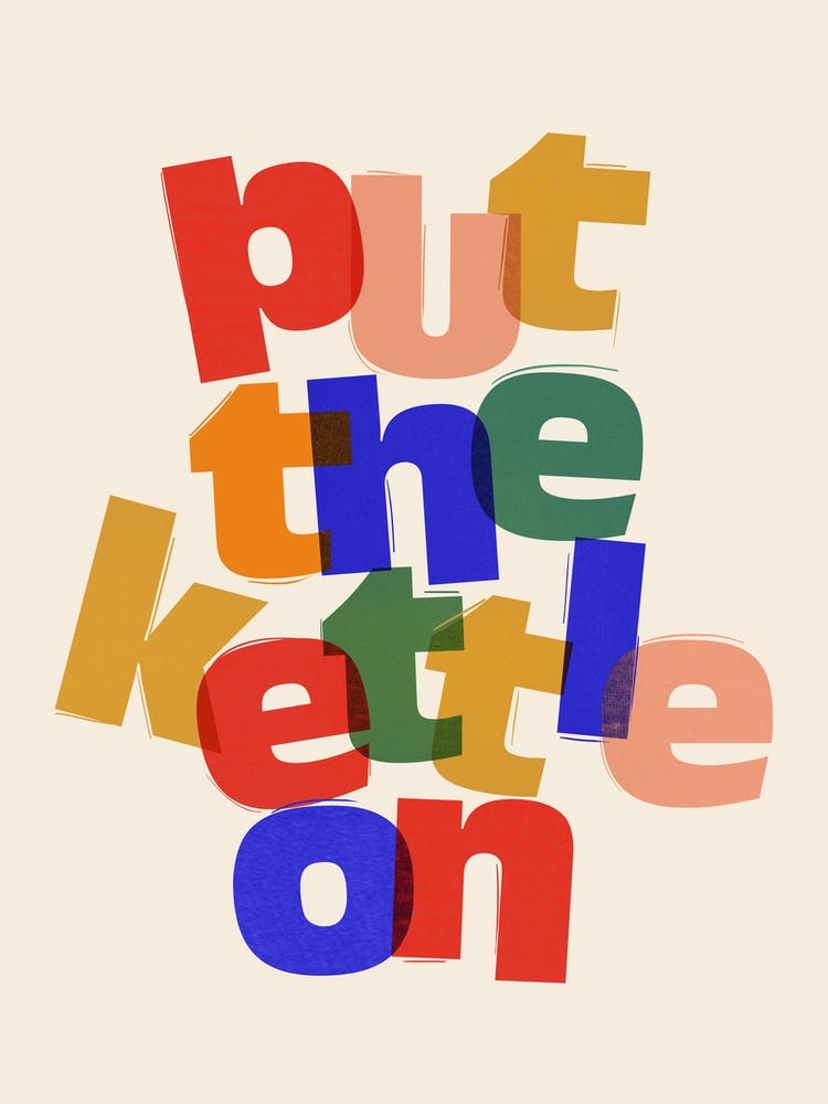 Put The Kettle On