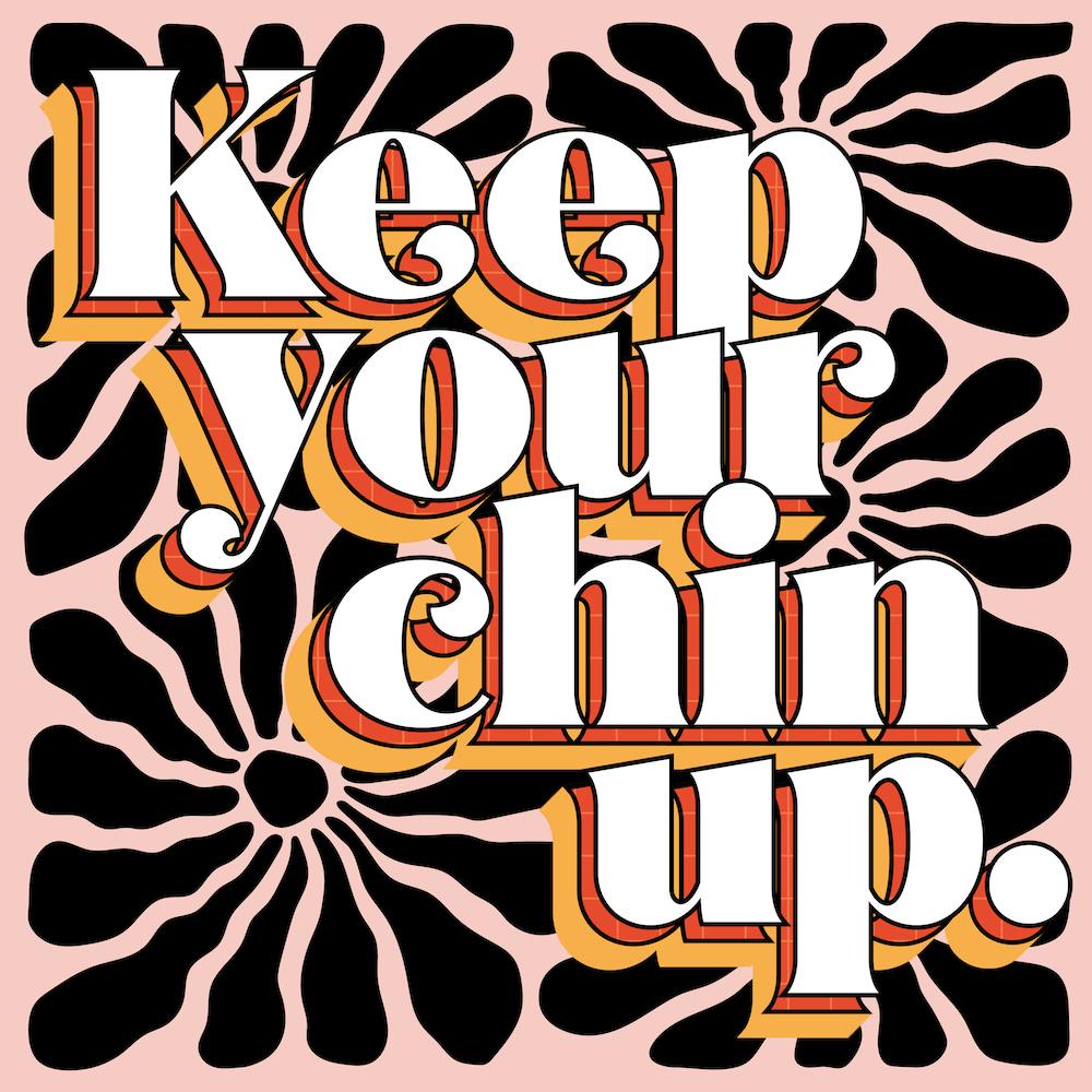 Retro Keep Your Chin Up Positivity