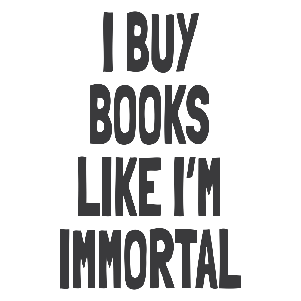 I Buy Books Like I?M Immortal Cuadrado