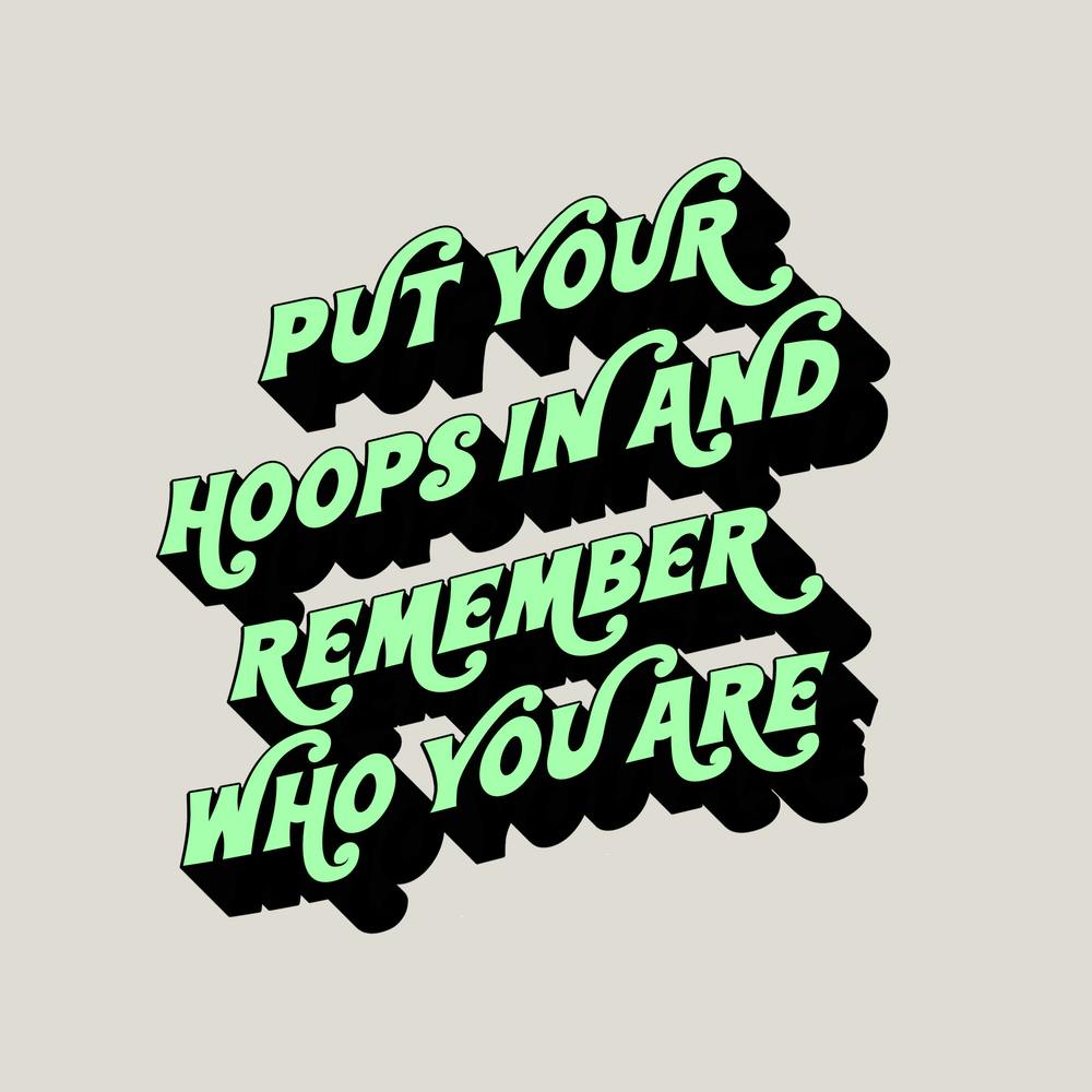 Put Your Hoops In And Remember Who You Are