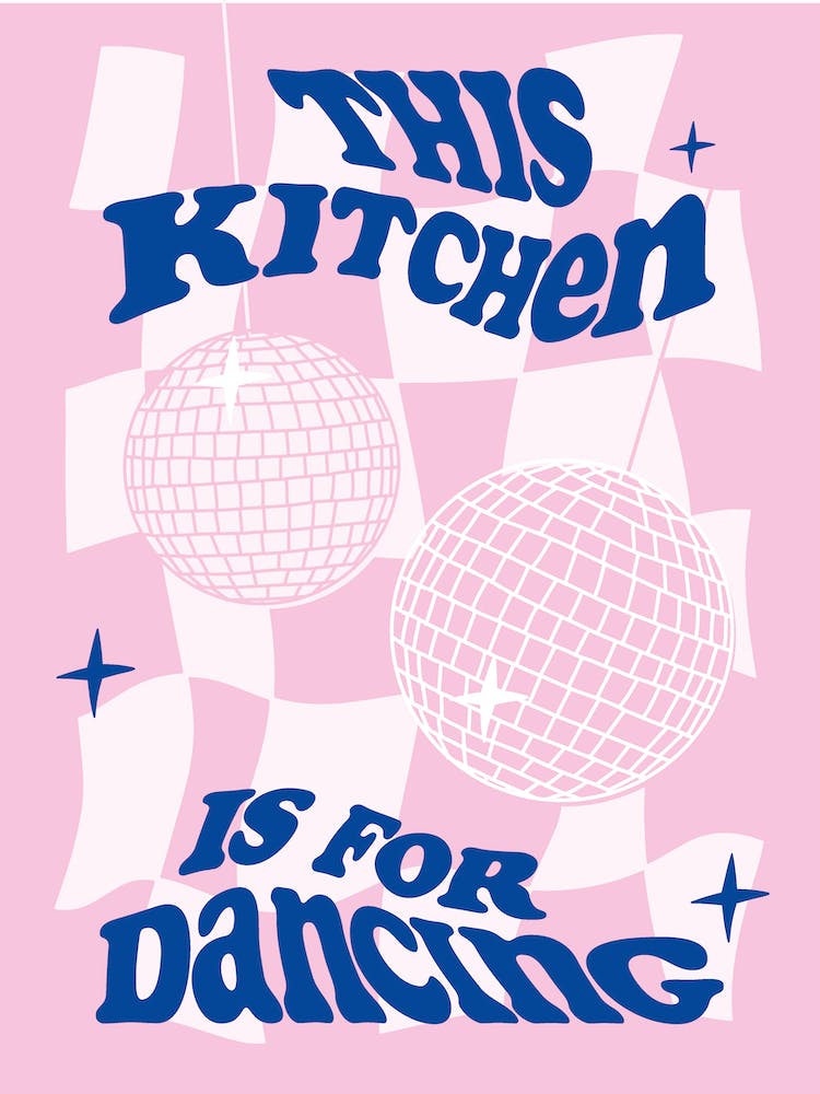 This Kitchen Is For Dancing Pink and Blue