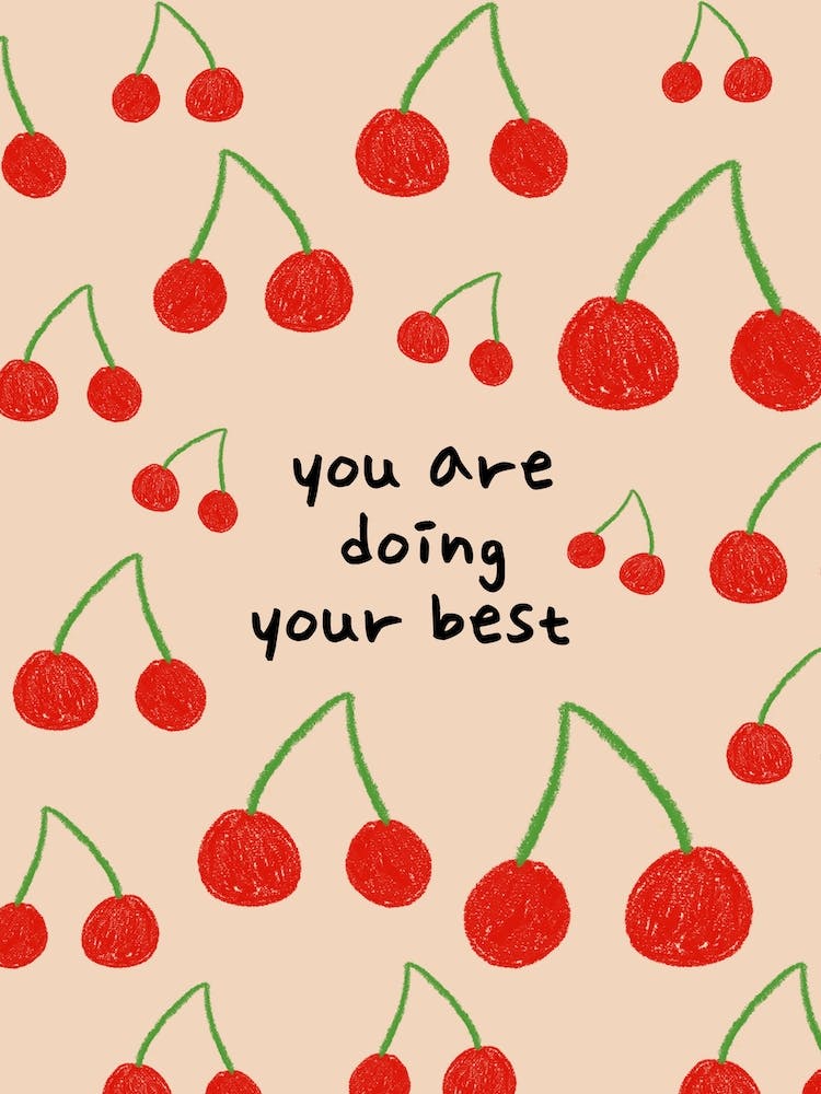 You Are Doing Your Best