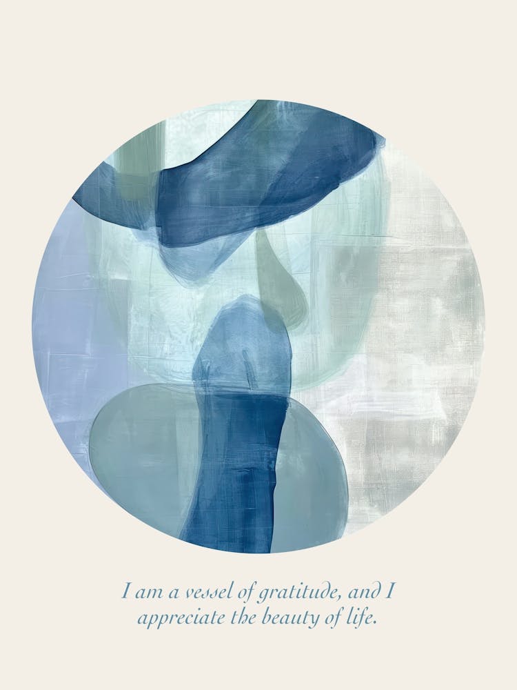 Affirmations I Am A Vessel Of Gratitude, And I Appreciate The Beauty Of Life