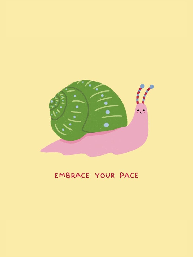Embrace Your Pace Snail
