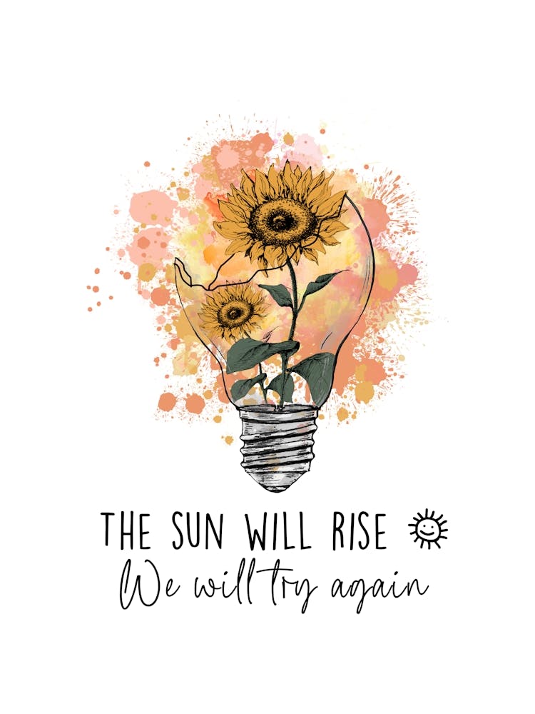 Sun Will Rise We Will Try Again