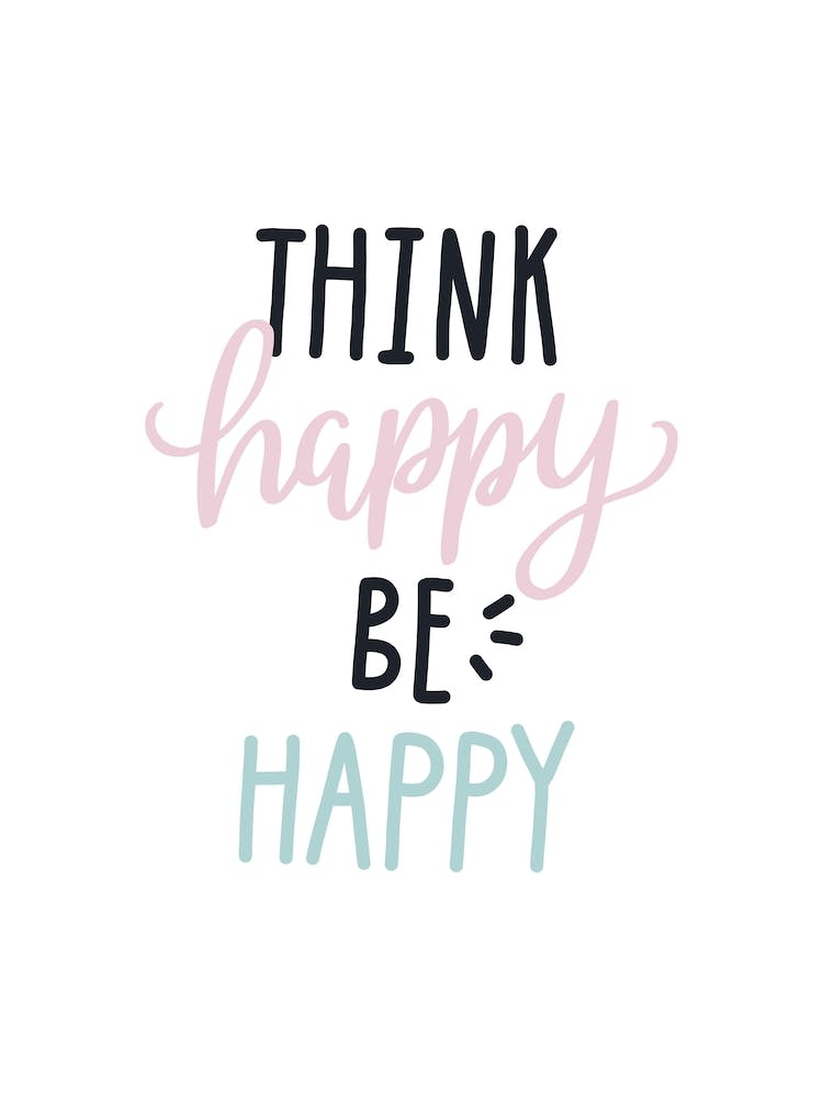 Think Happy Be Happy
