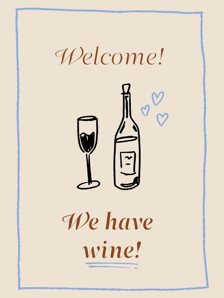 Welcome! We Have Wine
