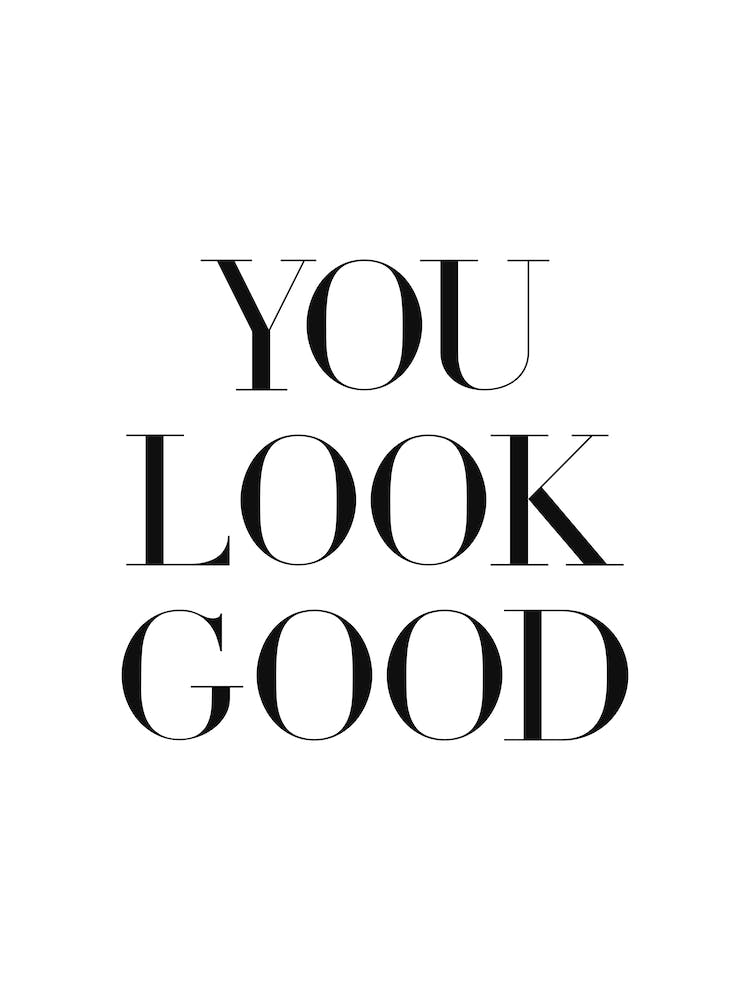 You Look Good 3