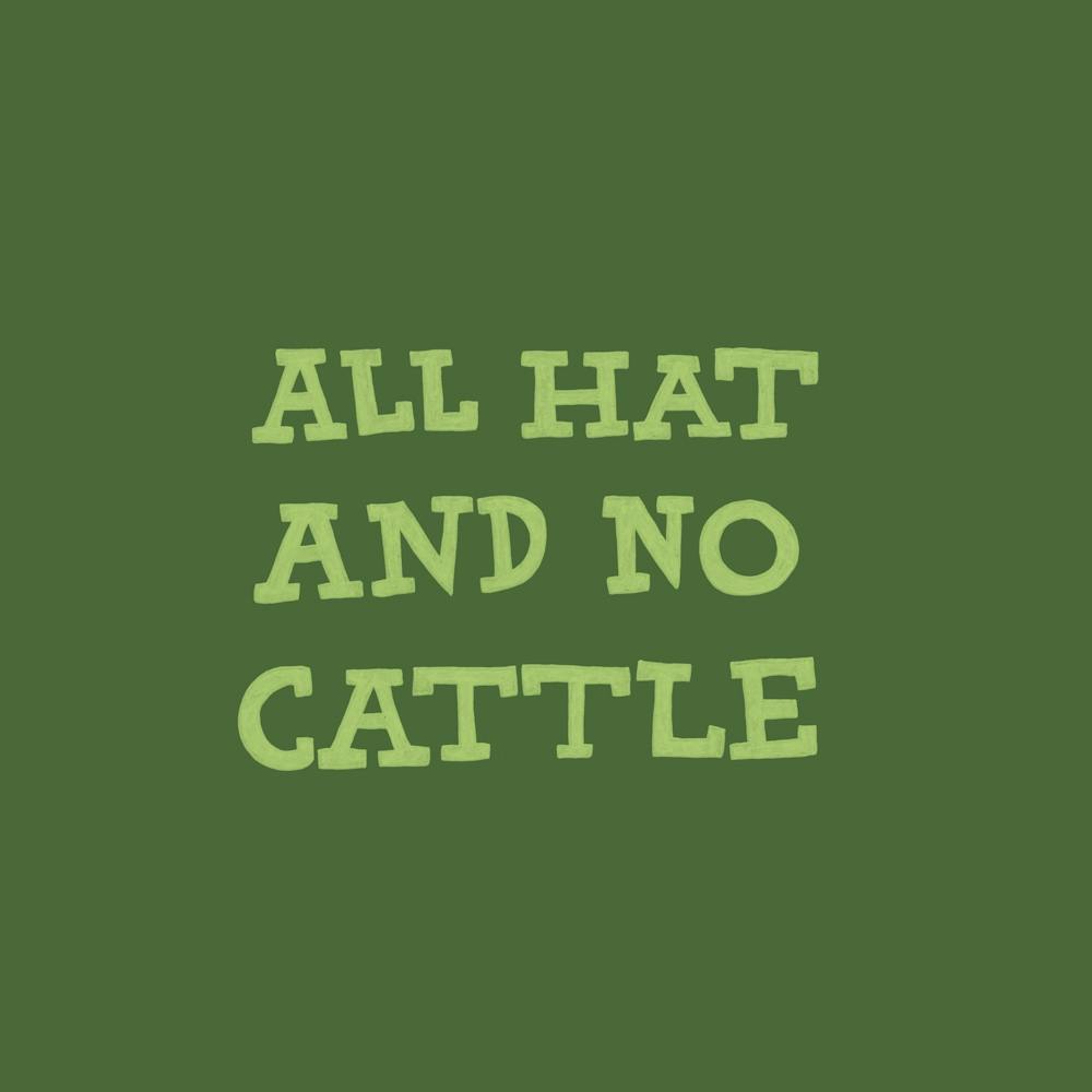 All Hat And No Cattle