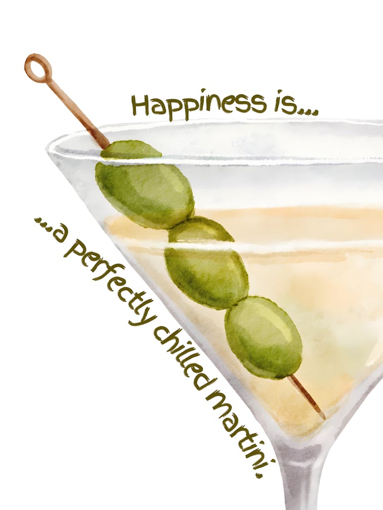 Happiness Is A Perfectly Chilled Martini