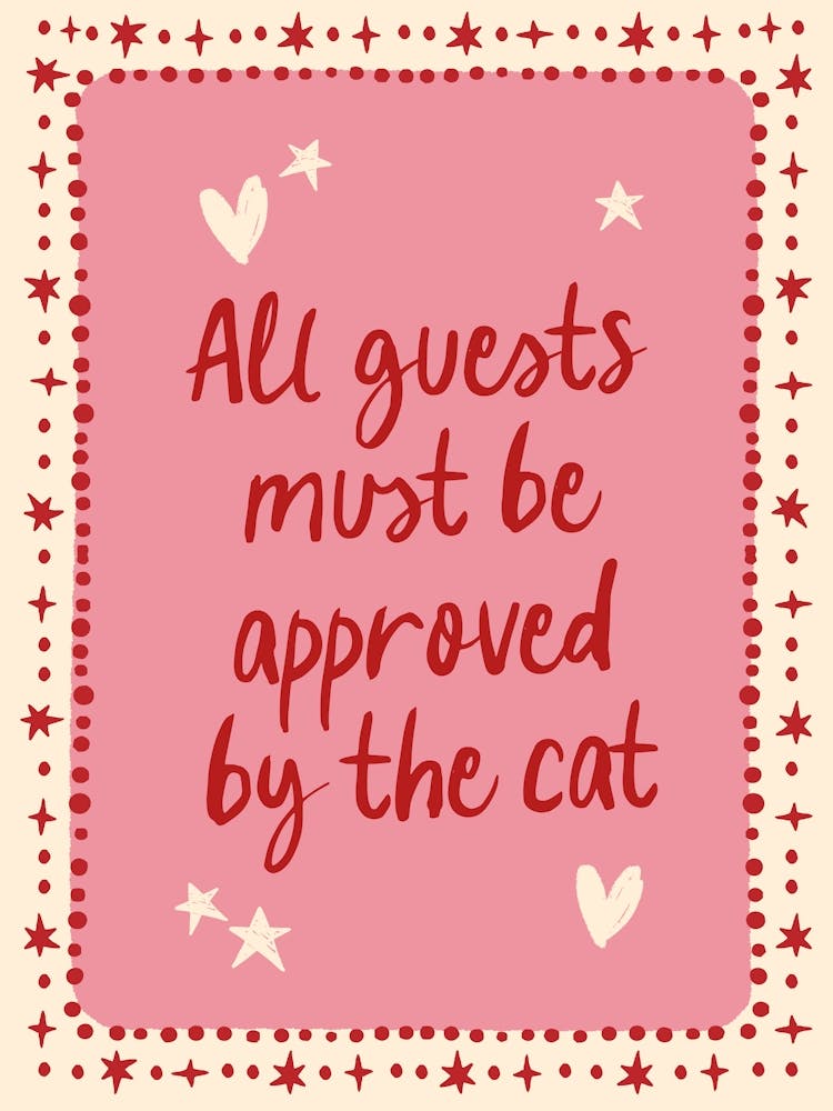 All Guests Must Be Approved By The Cat Red