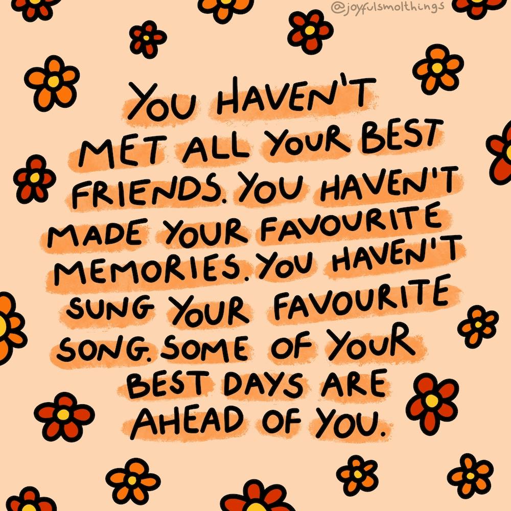 Your Best Days Are Ahead Of You