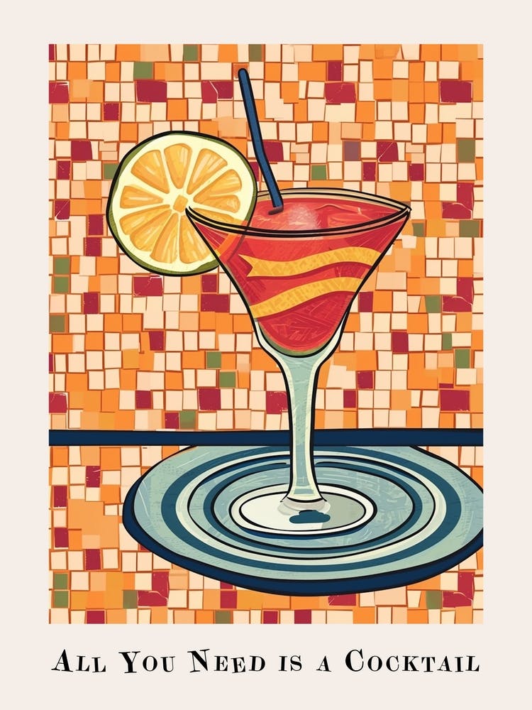 All You Need Is A Cocktail Tile Poster 1