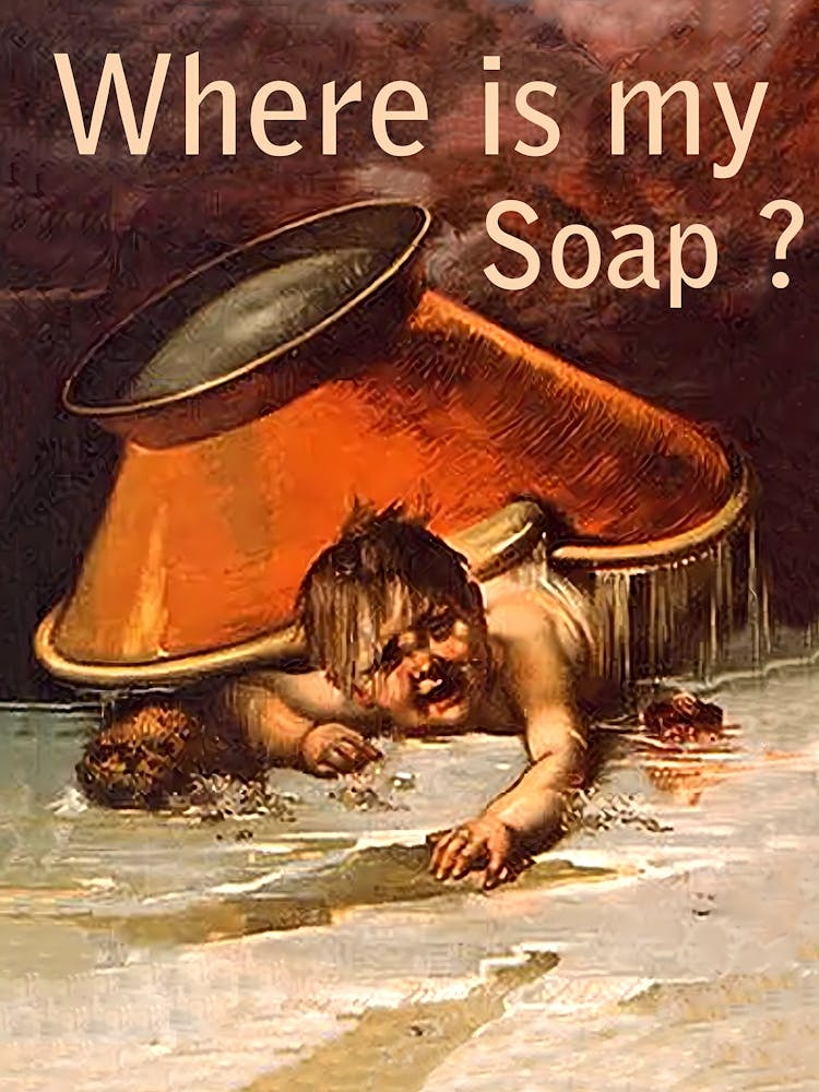 Where Is My Soap, Baby Bath, Funny Vintage Advertising Poster
