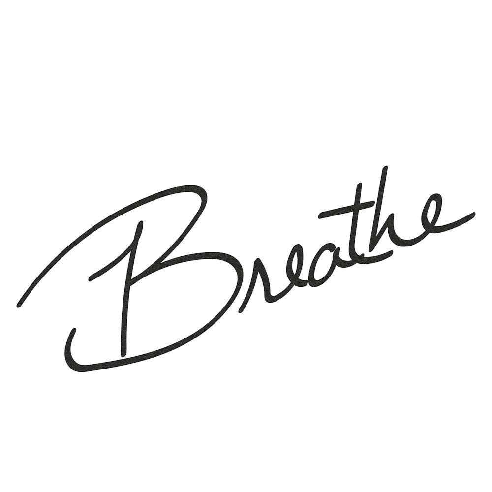 Breathe - Motivational Quotes