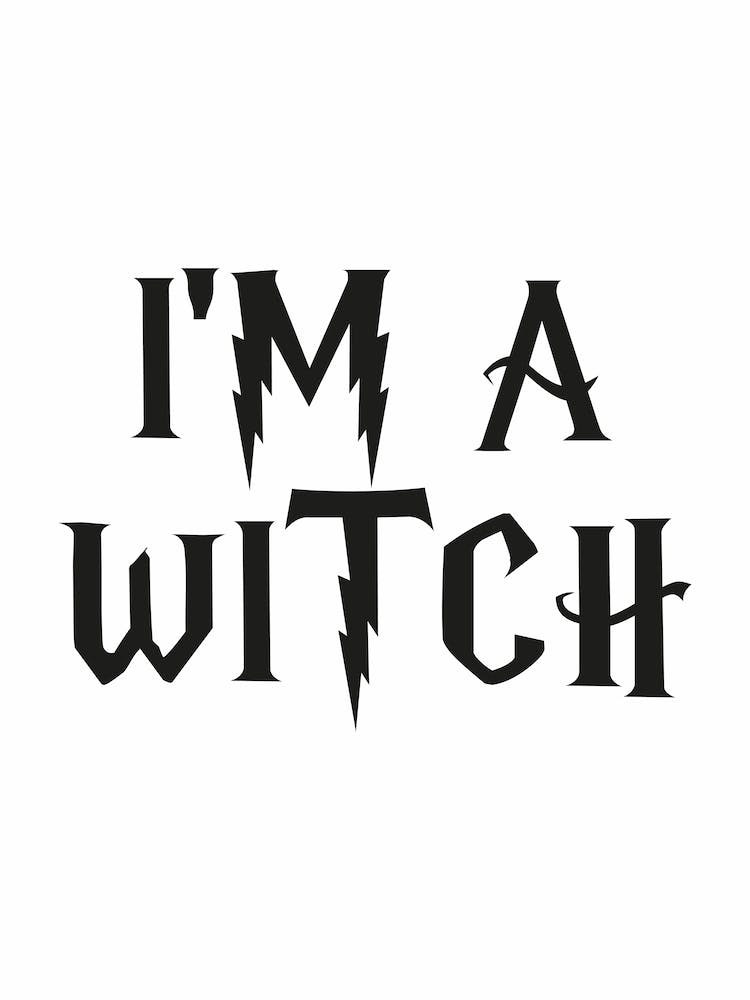 Harry Potter Style I Am A Witch