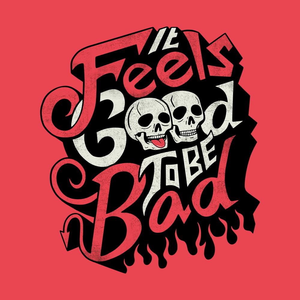 Good to be Bad