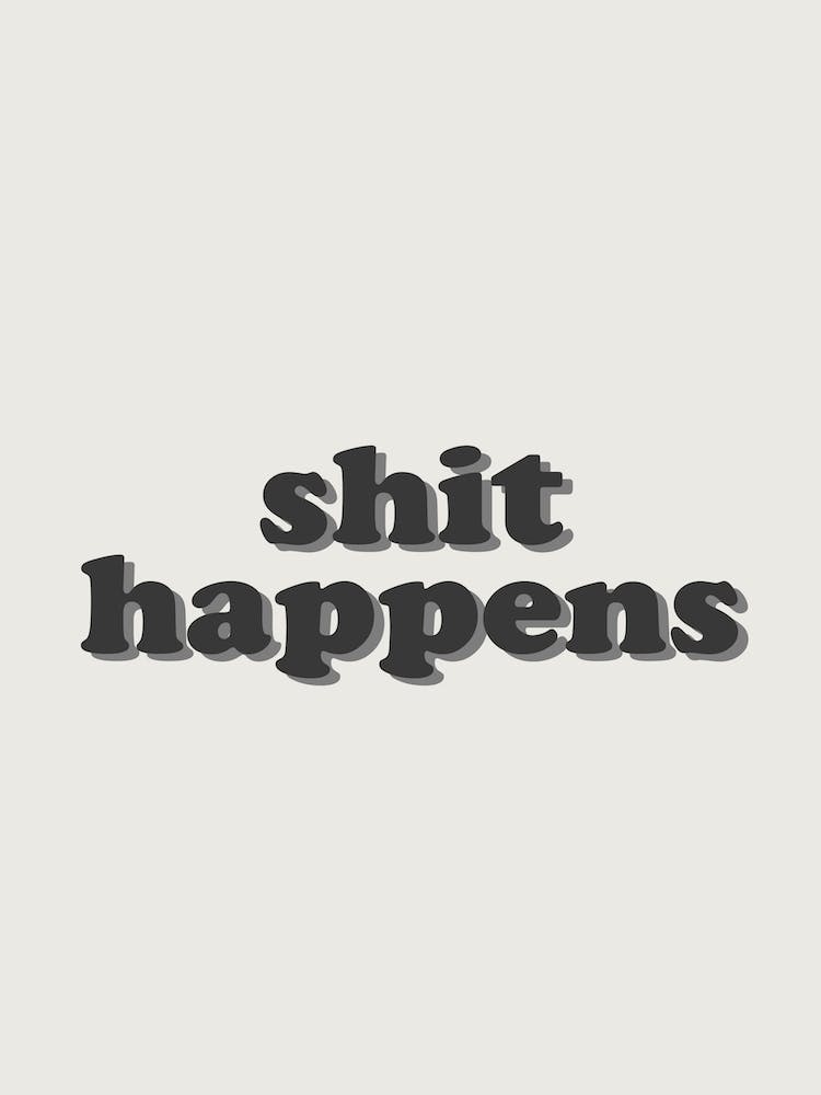 Shit Happens