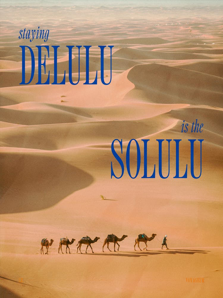 Staying delulu is the solulu 1