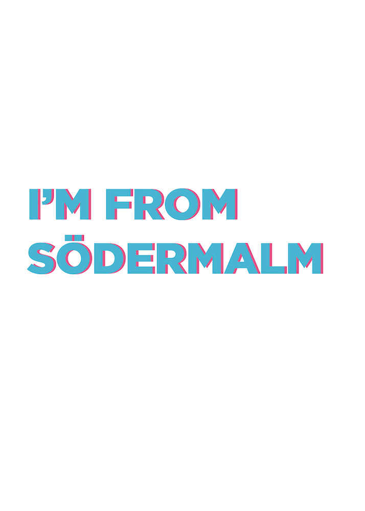 I'm from Södermalm  Swedish Artwork Sweden
