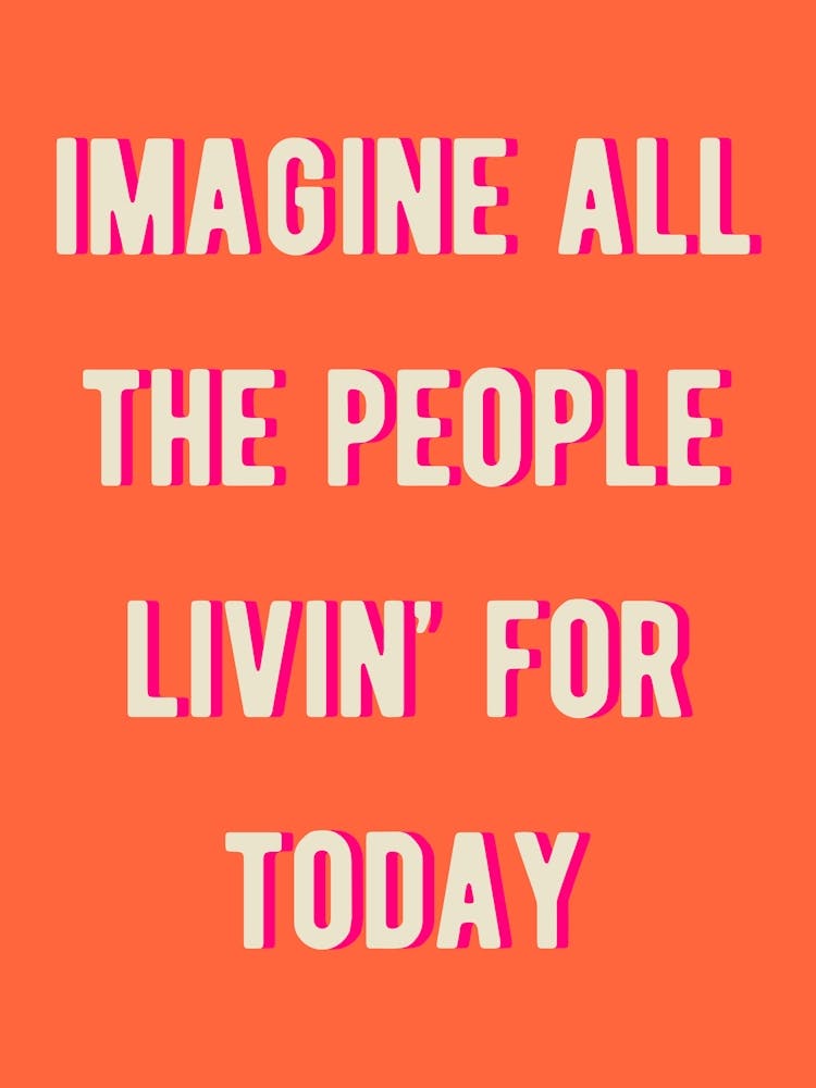 Imagine All The People Livin' For Today 2