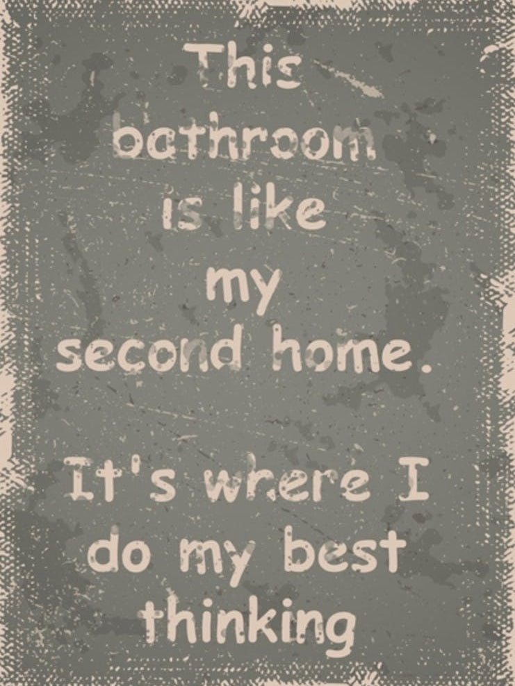 This Bathroom Is Like My Second Home