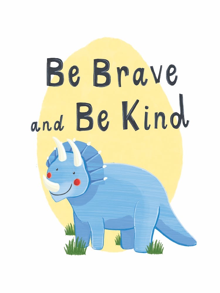 Be Brave And Be Kind Dinosaur