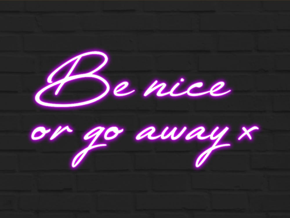 Neon Be Nice Or Go Away