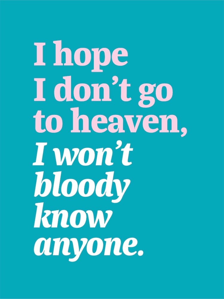 Won't Go To Heaven