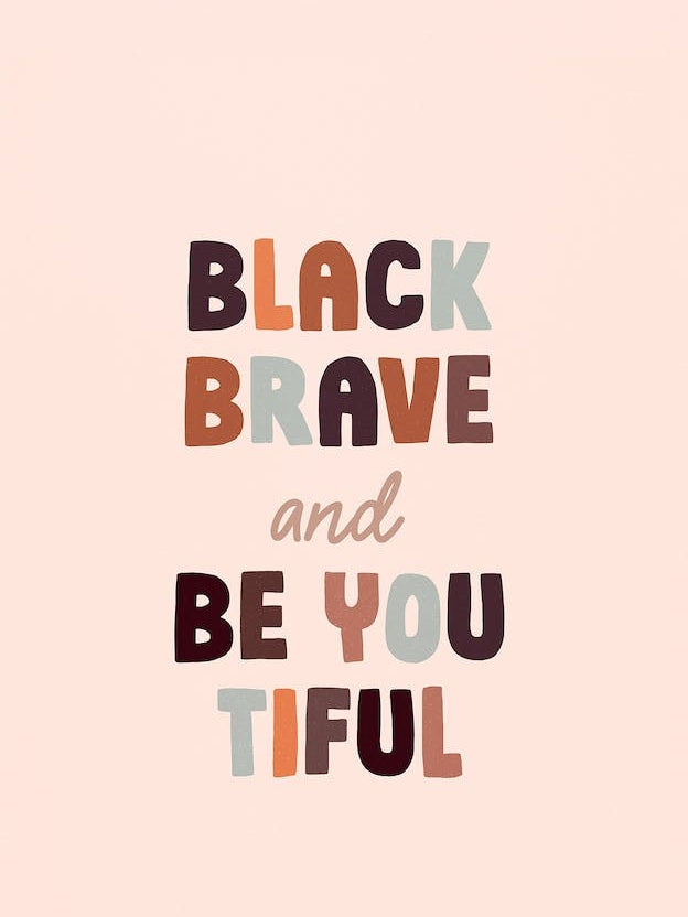 Black Brave And Be You Tiful