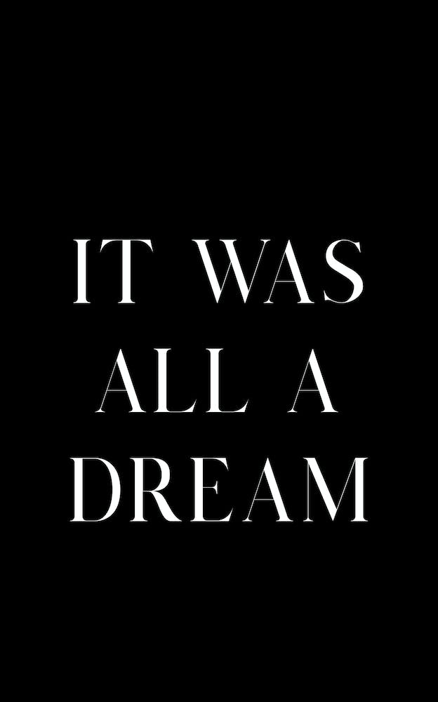 It Was All A Dream