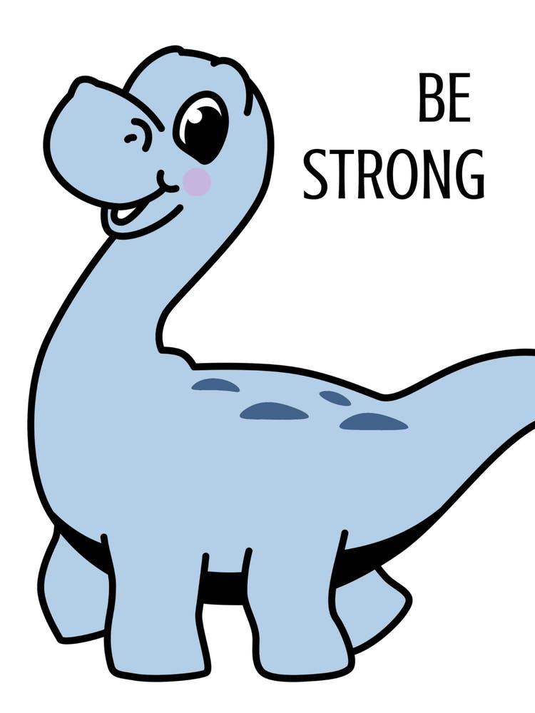 Be Strong Dinosaur