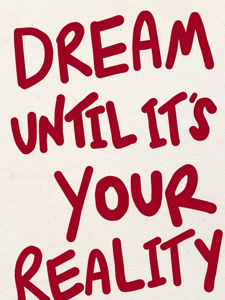 Dream Until It's Your Reality Red Print 1