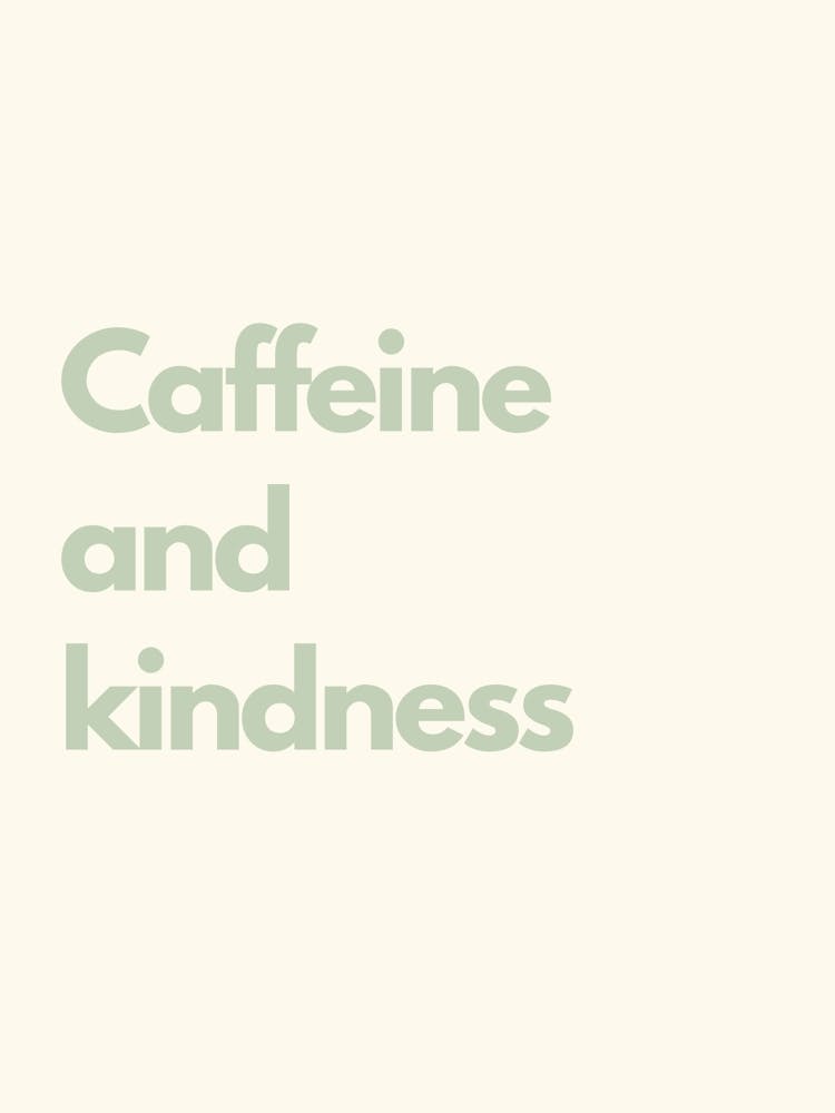 Caffeine And Kindness Sage Kitchen Typography