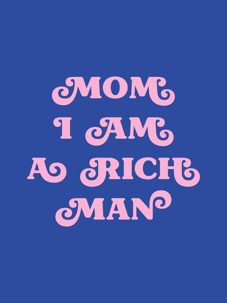 Maman je suis un homme riche (ton bleu et rose)