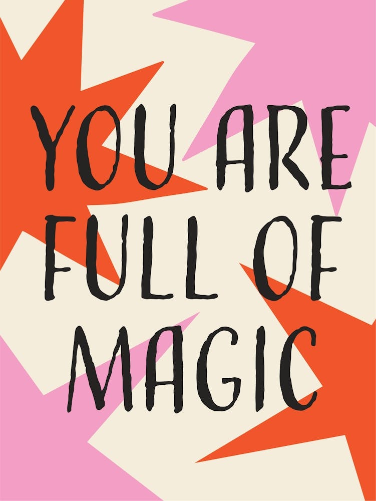 You Are Full Of Magic Pink Orange