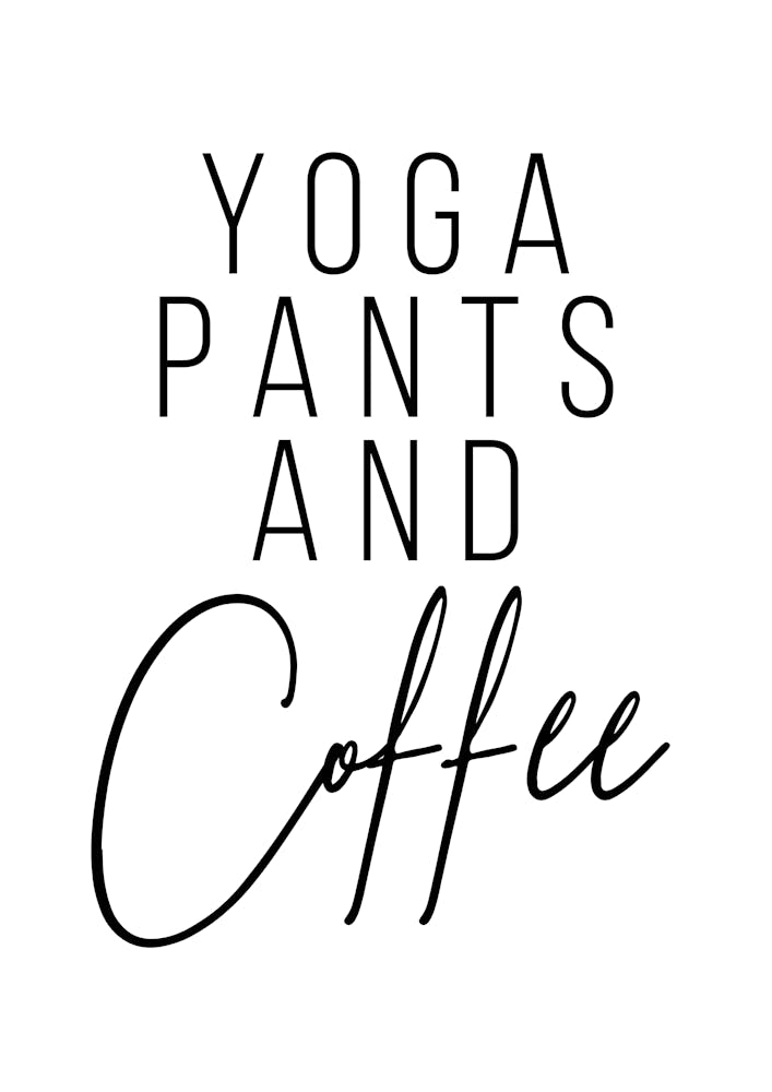 Yoga Pants And Coffee