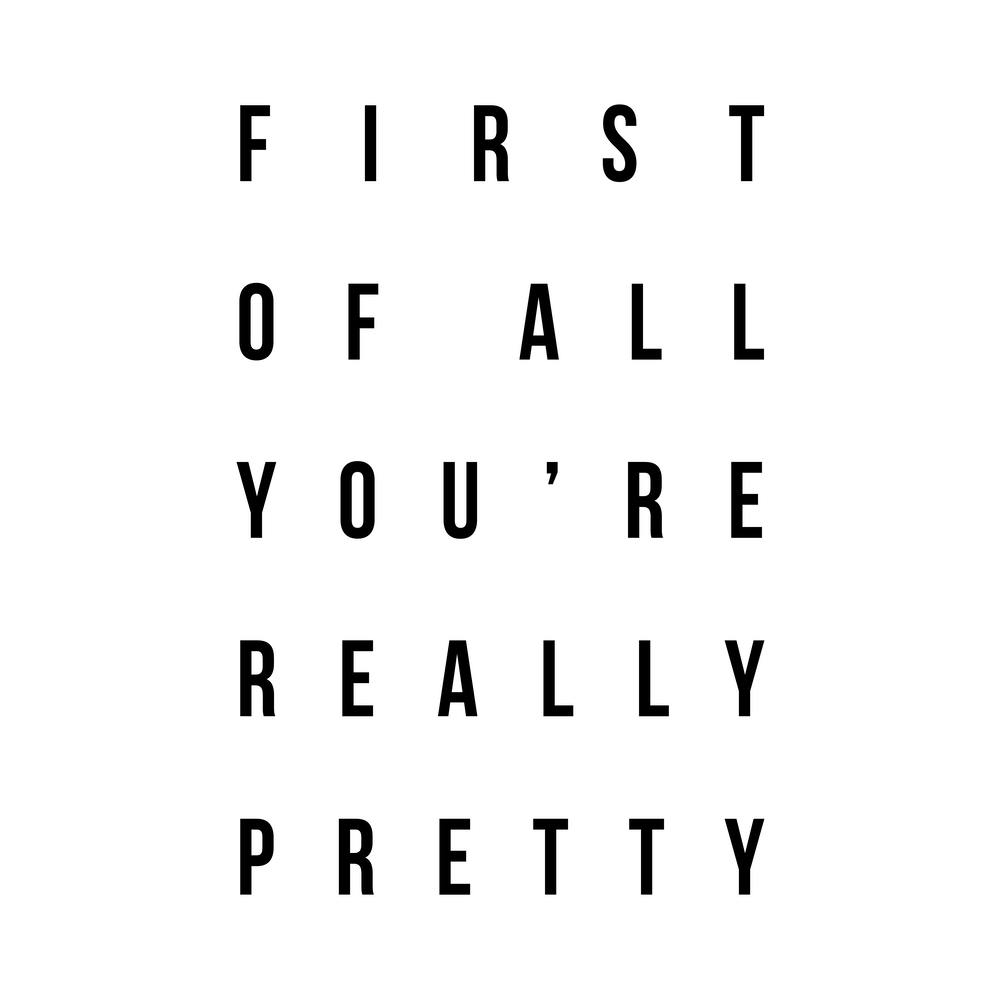 First Of All Youre Really Pretty Square