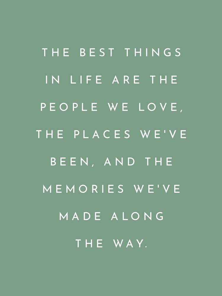 The Best Things In Life - Green Positive Quote