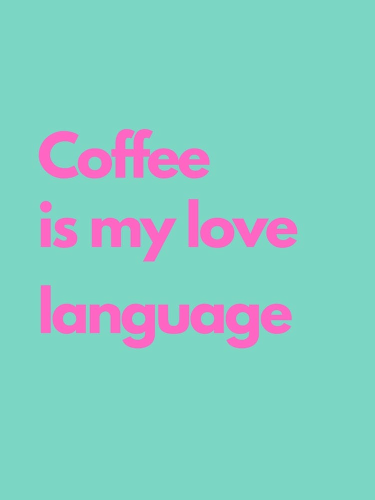 Coffee Love Language Pink And Teal Kitchen Typography