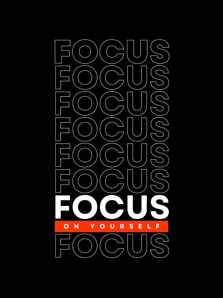 Focus On Yourself