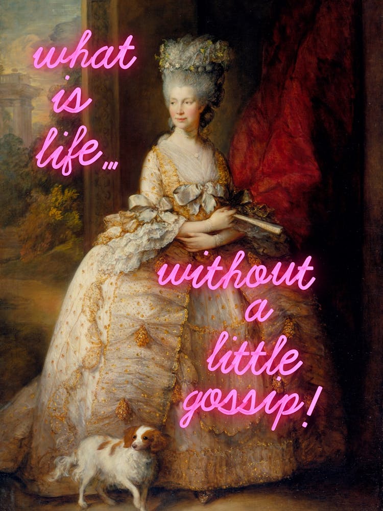 What is life without a little gossip!