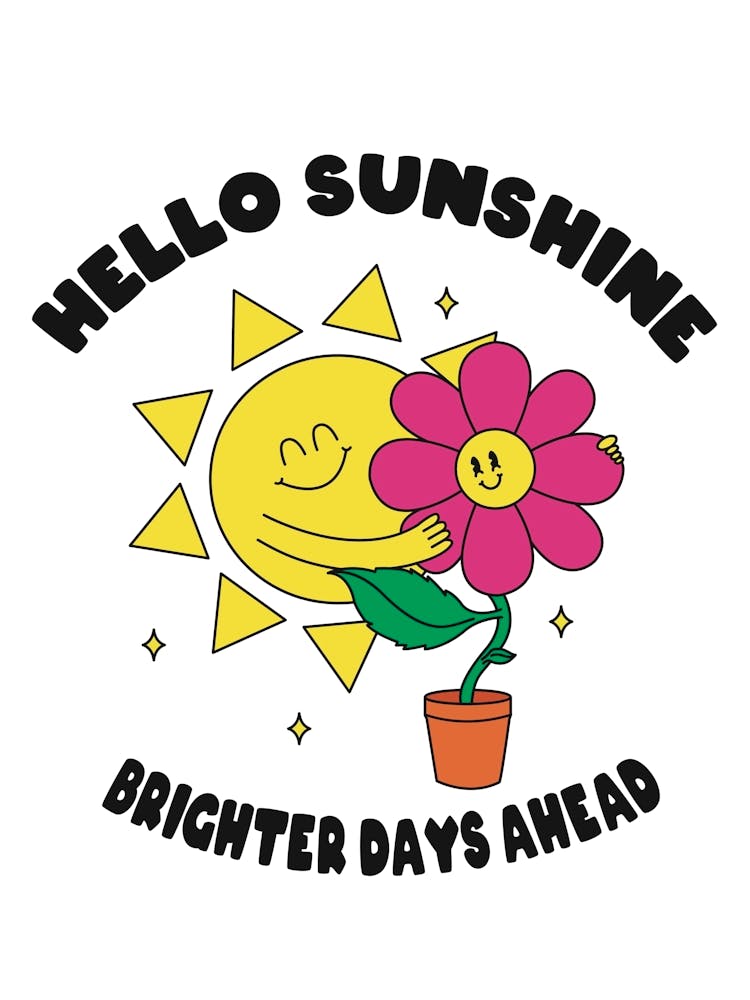 Hello Sunshine Brighter Days Ahead