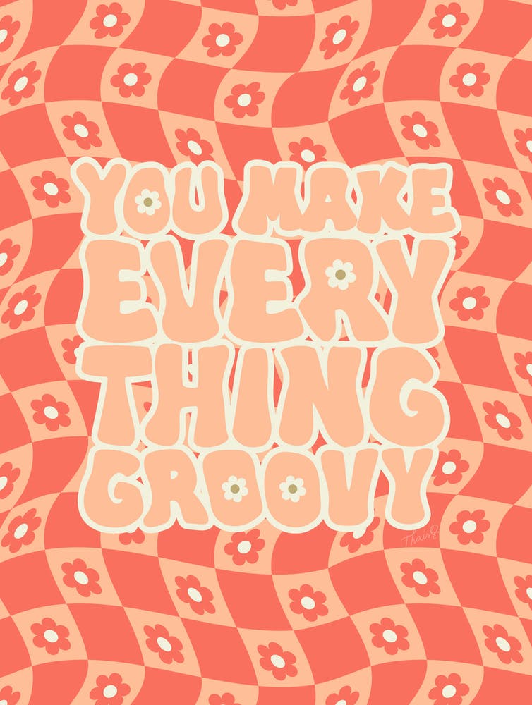 You Make Everything Groovy sur Damier Ondulé Psychédélique Rose Flou