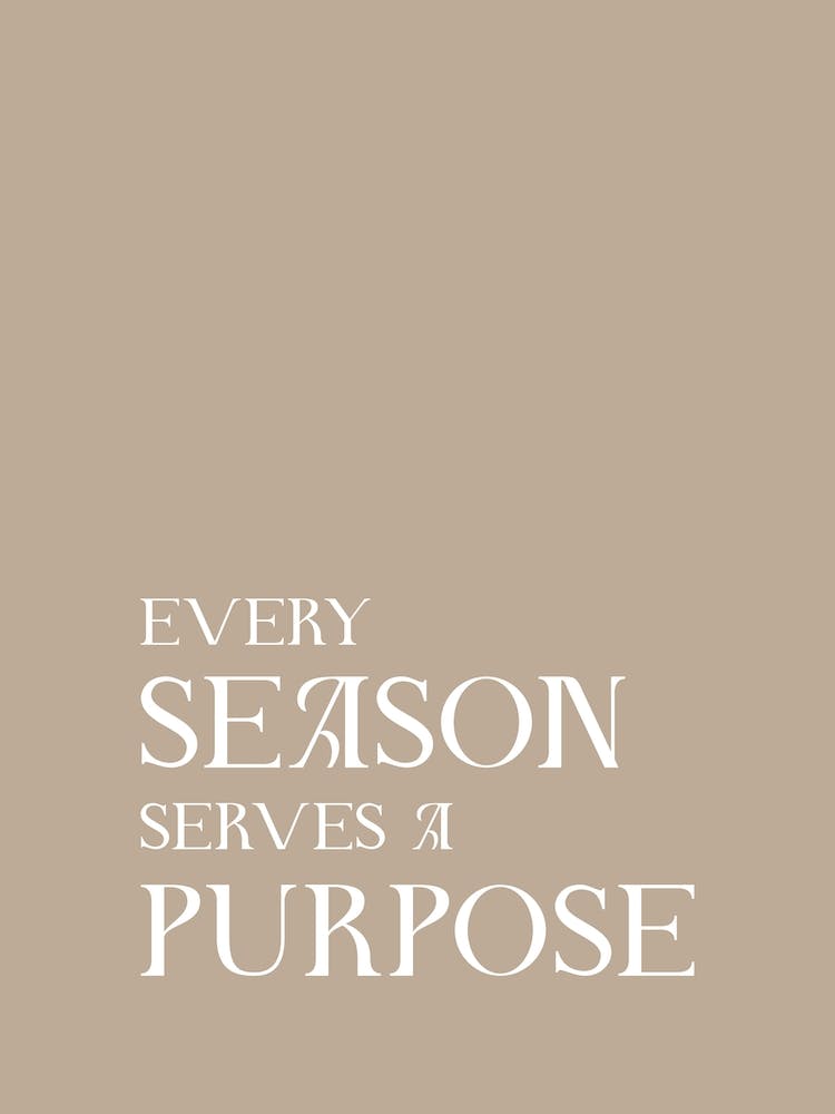 Every Season Serves A Purpose Caffelatte