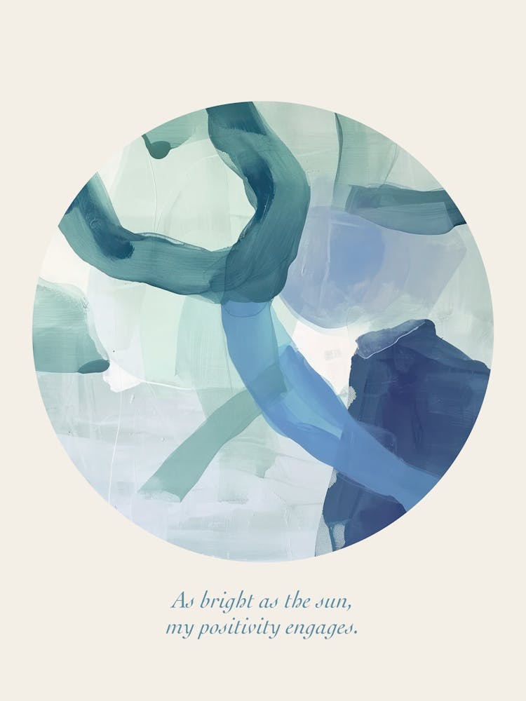 Affirmations As Bright As The Sun, My Positivity Engages Blue Abstract
