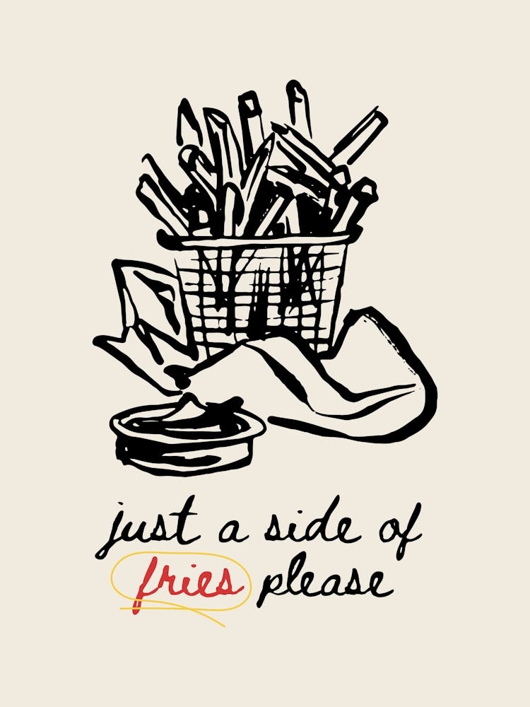 Just A Side Of Fries