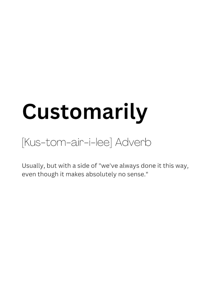 Customarily Definition Meaning Art Print by Kaigozen – Fy!