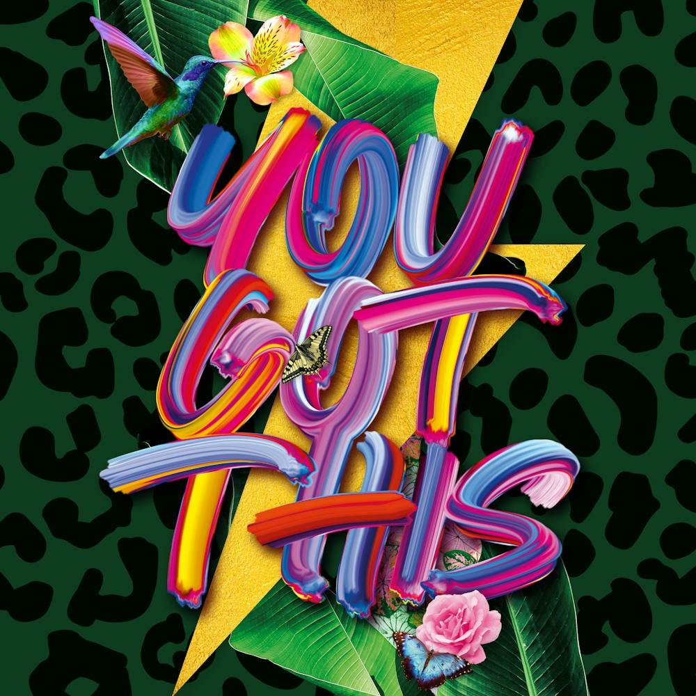 Colourful You Got This Motivational Botanical Art In Green 1