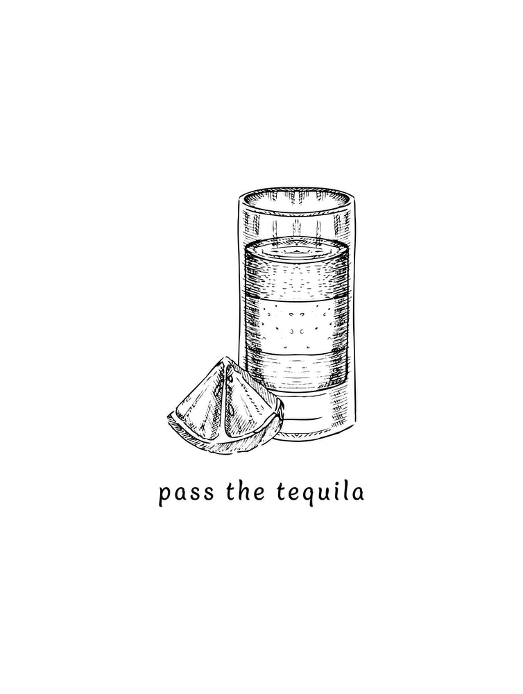 Pass The Tequila - Black And White